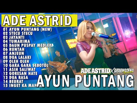 AYUN PUNTANG STECU STECU - DAUN PUSPA MEDLEY ADE ASTRID GERENGSENG TEAM FULL ALBUM  DANGDUT BAJIDOR