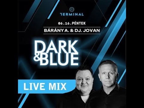 Bárány Attila & DJ Jován - Live Mix @ Dark @ Blue - Terminál - Budapest - 2023.06.16.