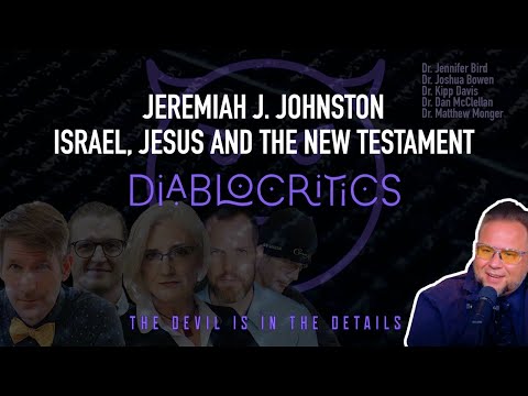 The Diablocritics Ep 3 — Philosemitism and the New Testament: Responding to Jeremiah J. Johnston