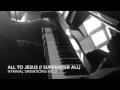 I Surrender All (All to Jesus) 