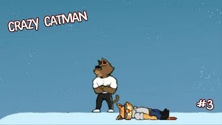 ДА НУ В ПЕНЬ... ➤ Crazy Catman #3