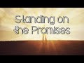 Song Stories - STANDING ON THE PROMISES