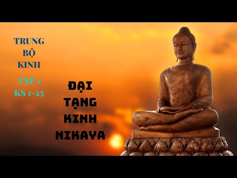 ĐẠI TẠNG KINH VIỆT NAM | KINH TRUNG BỘ | TẬP 1 | KINH SỐ 1-25