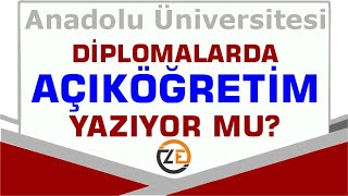 AÖF Diplomalarda Açıköğretim Yazıyor mu Anadolu Üniversitesi