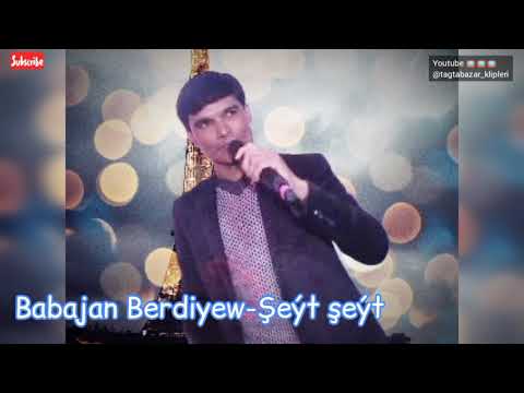 Babajan Berdiyew - Şeýt şeýt (arhiw)