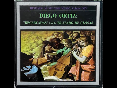 History of Spanish Music Volume XIV - Diego Ortiz: "Recercadas" From The Tratado De Glosas