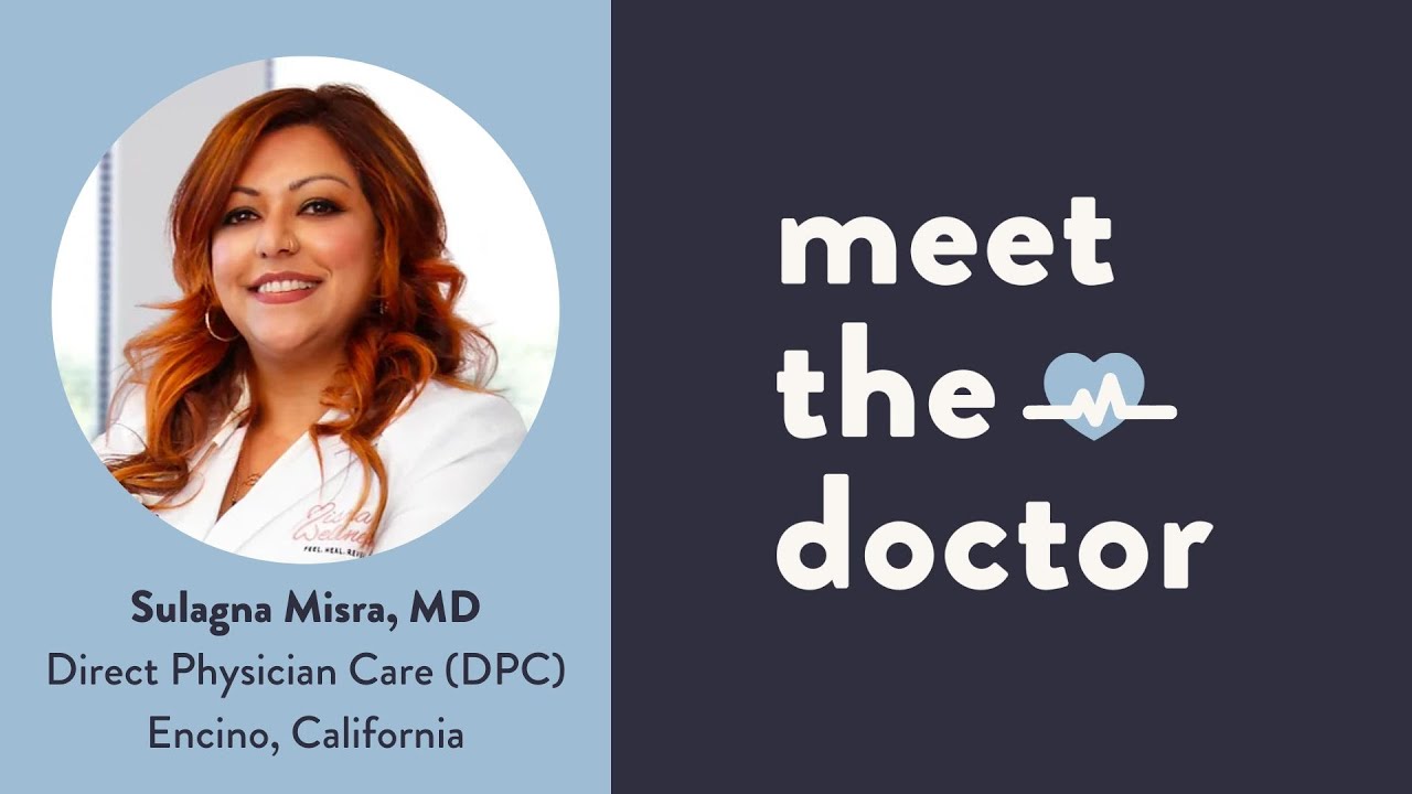 Sulagna Misra, MD - Direct Physician Care (DPC) in Encino, California
