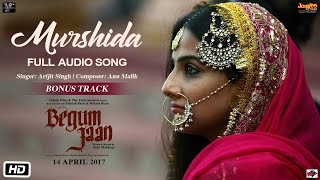 Murshida  Audio Song  Begum Jaan  Arijit SIngh  Vi