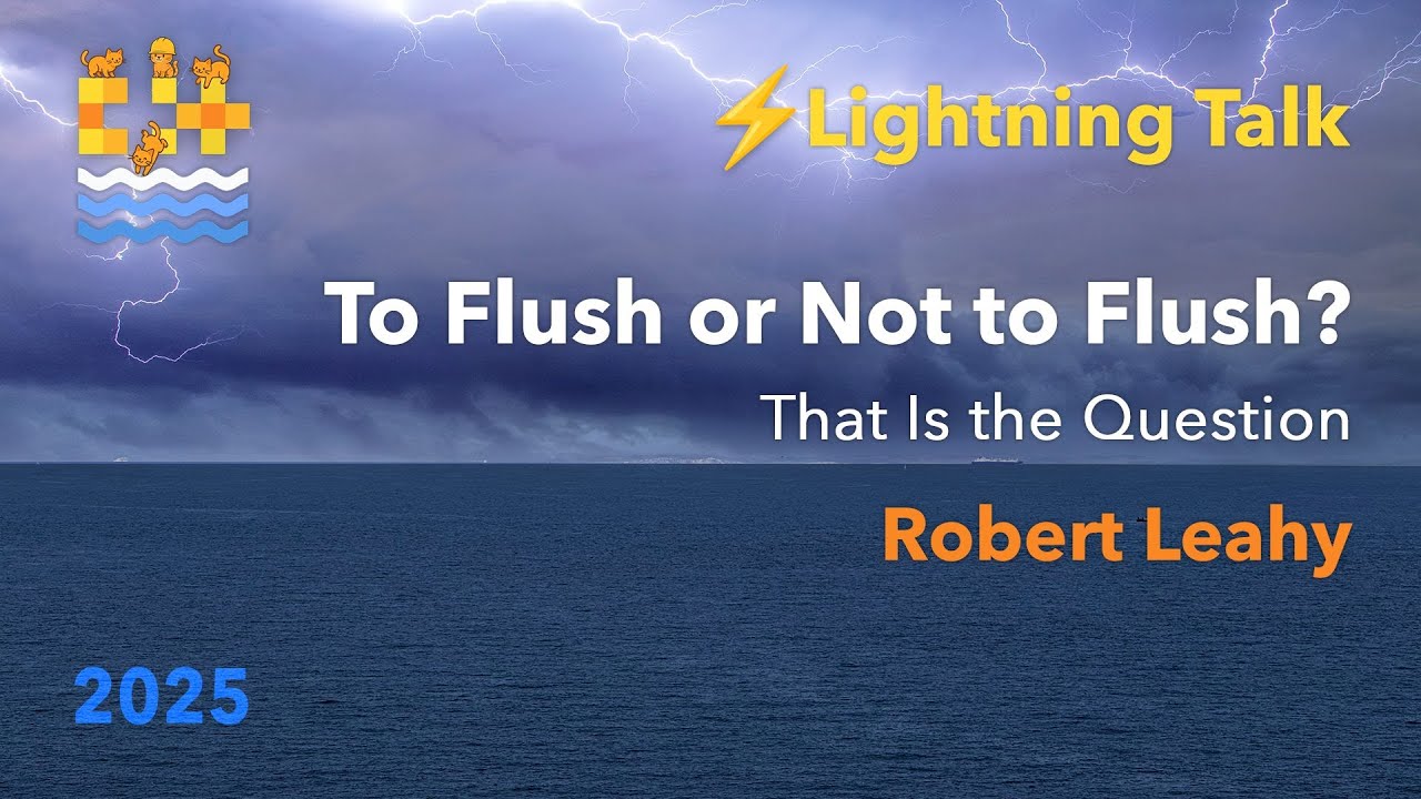 Lightning Talk: To Flush or Not to Flush? - That Is the Question - Robert Leahy - C++ on Sea 2025