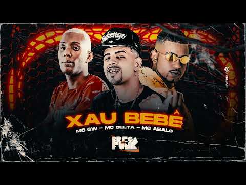 MC ABALO E MC DELTA FEAT GW - XAU BEBÊ