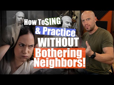 How To Sing & Practice Without Bothering Your Neighbors (Or Room Mates)