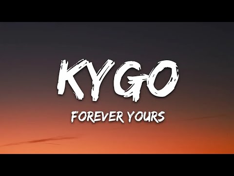 Kygo, Avicii - Forever Yours (Lyrics) ft. Sandro Cavazza
