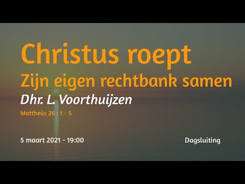 Dagsluiting Mattheüs 26 - Dhr. L. Voorthuijzen