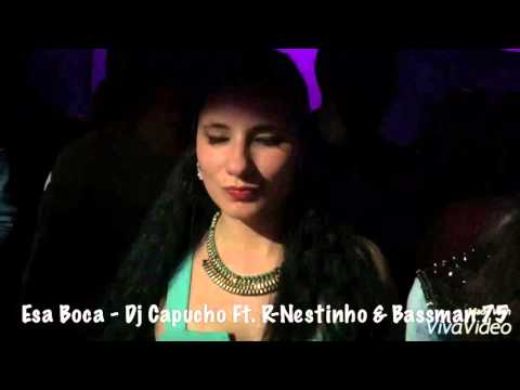 Esa Boca - DJ Capucho Ft R-Nestinho & Bassman 75