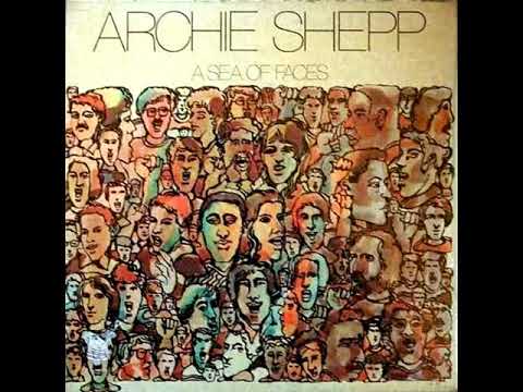 Archie Shepp ‎– A Sea Of Faces (1975 - Album)