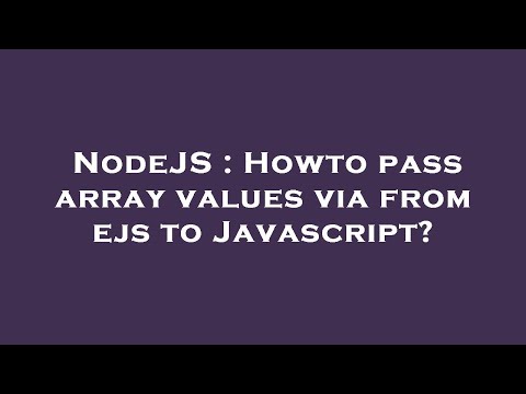 Nodejs Howto Pass Array Values Via From Ejs To Javascript
