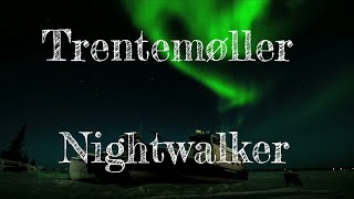 Trentemøller - Nightwalker ~ Amazing TimeLapse