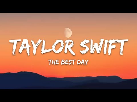Taylor Swift – The Best Day (Taylor's Version) (Lyrics)