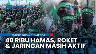 ANCAMAN SERIUS BAGI ISRAEL! Hamas Masih Punya 40.000 Pejuang, Roket, dan Jaringan Terowongan Aktif