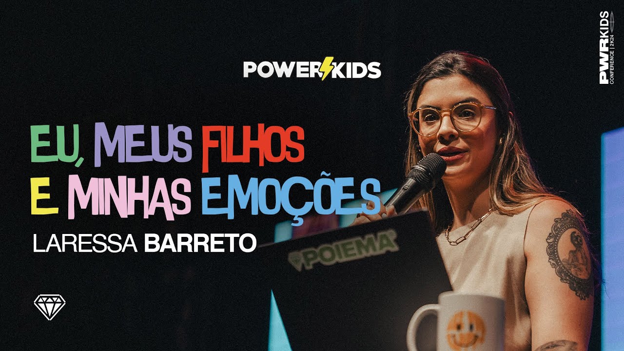 Eu, Meus Filhos e Minhas Emoções | Laressa Barreto | Power Kids