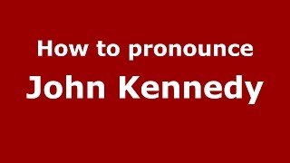 How to pronounce John Kennedy