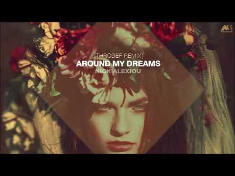 Nick Alexiou - Around my Dreams [ThroDef RMX]