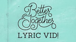 Better Together - Andrea Hamilton - LYRIC VIDEO