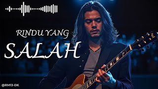 Download lagu RINDU YANG SALAH – Slow Rock Melayu Menyayat | Lagu Galau Patah Hati 2026 mp3