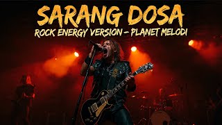 Download lagu SARANG DOSA - EL HAWA | VERSI ROCK ENERGI | Cover by Planet Melodi mp3