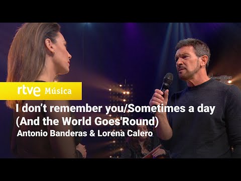 Antonio Banderas & Lorena Calero - "I don’t remember you/Sometimes a day (And the World Goes'Round)"