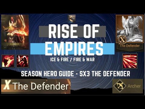 Season Hero Guide - SX3 The Defender - Rise Of Empires Ice & Fire