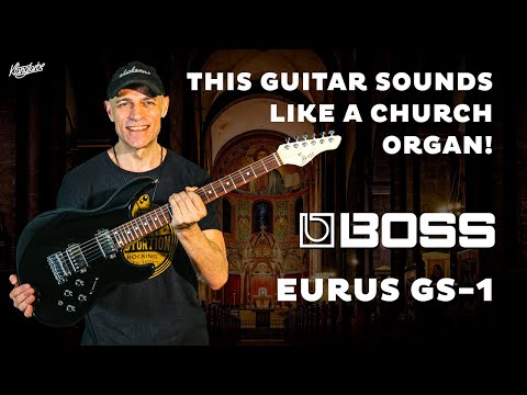 BOSS Eurus GS-1 - This Guitar sounds like a church organ!