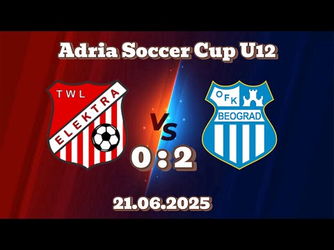 Adria Soccer Cup U12 TWL Elektra vs. OFK Belgrade 0:2 - 21.06.2025