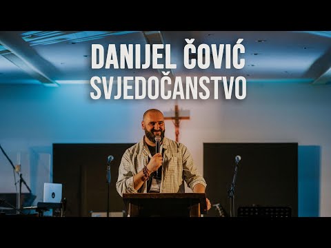 Svjedočanstvo | Danijel Čović - 1. dio