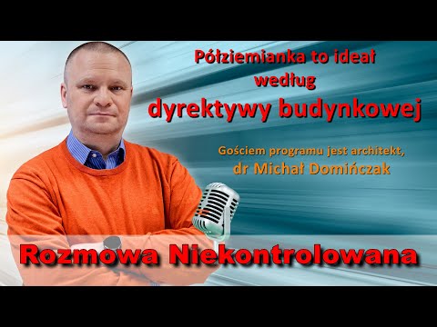 Dyrektywa budynkowa: półziemianka to ideał? Dr Michał Domińczak w "Rozmowie Niekontrolowanej"