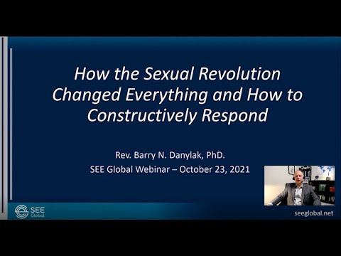 Webinar: Dr. Barry N. Danylak, How the Sexual Revolution Changed Everything and How to ...