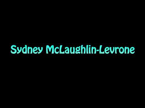 Learn How To Pronounce Sydney McLaughlin Levrone