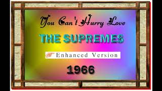 YOU CAN&#39;T HURRY LOVE--THE SUPREMES (NEW ENHANCED VERSION) 1966