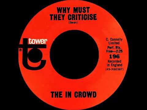 The In Crowd - Why Must They Criticize (1965)