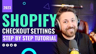 Shopify Checkout Settings: Step By Step Tutorial (2023)
