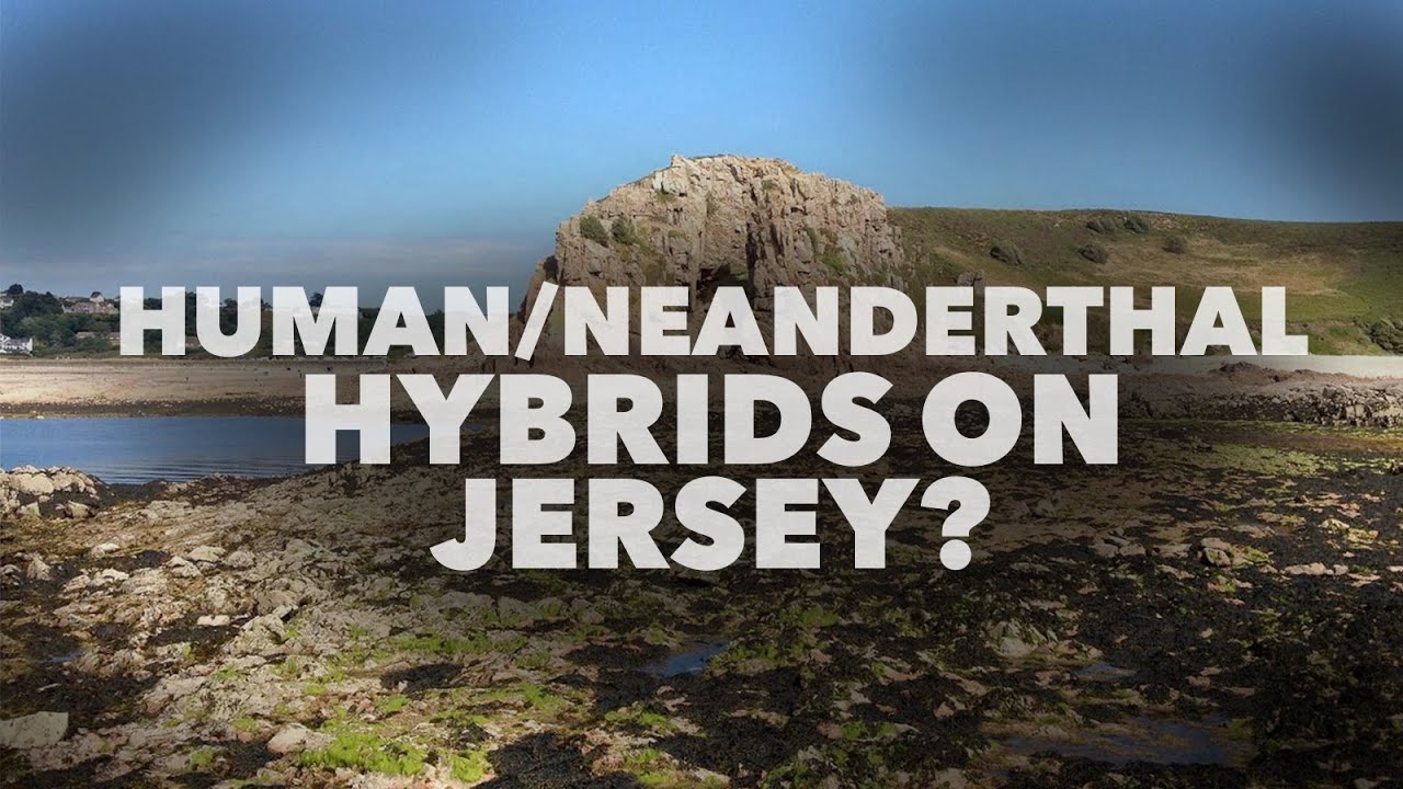HUMAN/NEANDERTHAL HYBRIDS ON JERSEY? | 48K year-old teeth raise questions.