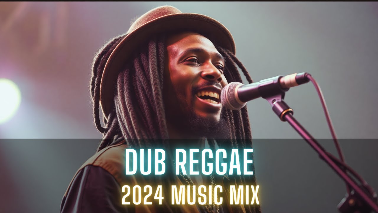 Melodic & Soulful Dub Reggae | 2024 Chill Mix