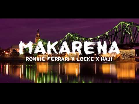 MAKARENA - Ronnie Ferrari x Locke x Haji