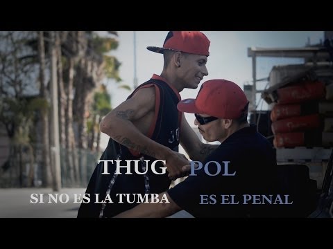THUG POL // Si No Es La Tumba Es El Penal // VIDEO OFFICIAL