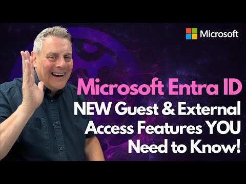 Latest Entra ID Update: Key Features for Guest Access