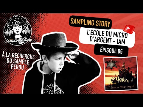 Sampling Story by lendiGGler - épisode 05 L'Ecole du Micro d'Argent IAM