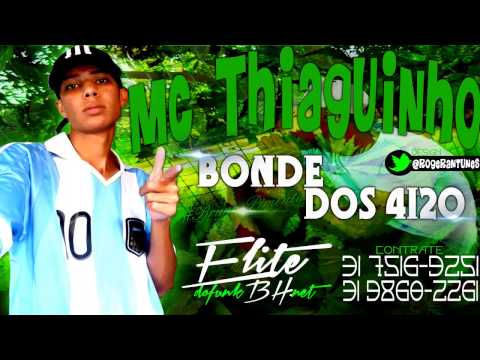 MC Thiaguinho BH - Bonde Dos 4i20 (Dj Mairon Tamborzão)