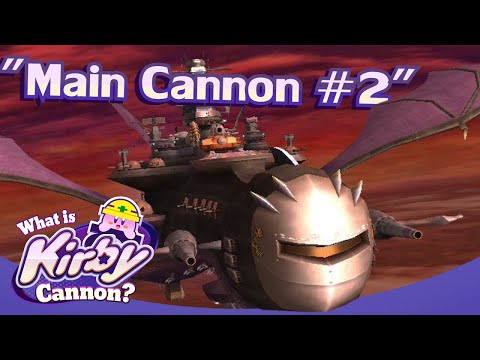 Main Cannon #2 | What is Kirby Cannon?