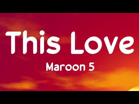 Maroon 5 - This Love (lyrics)
