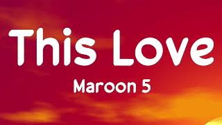 Maroon 5 - This Love (lyrics)